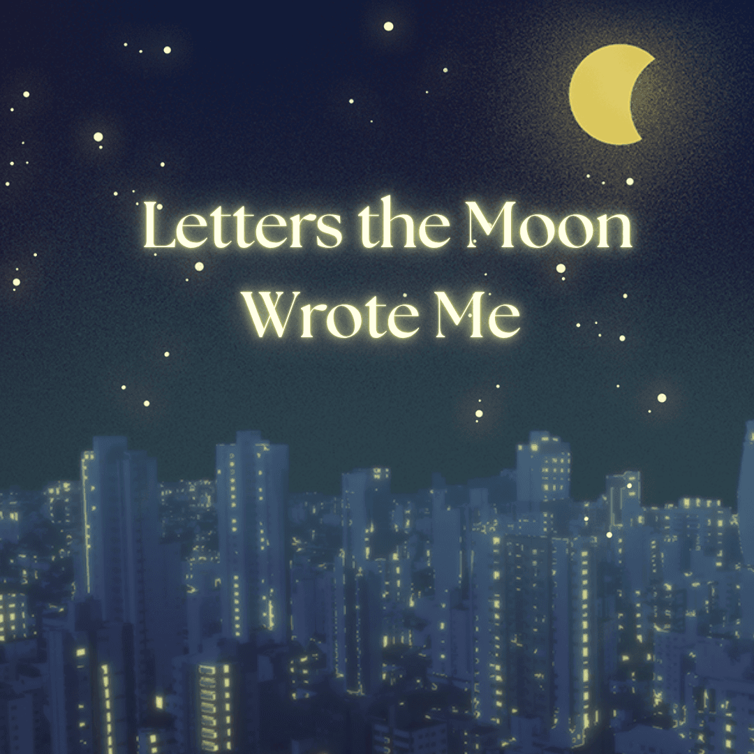 Letters The Moon Wrote Me