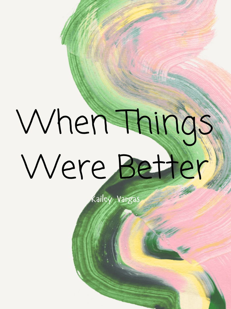 When Things Were Better