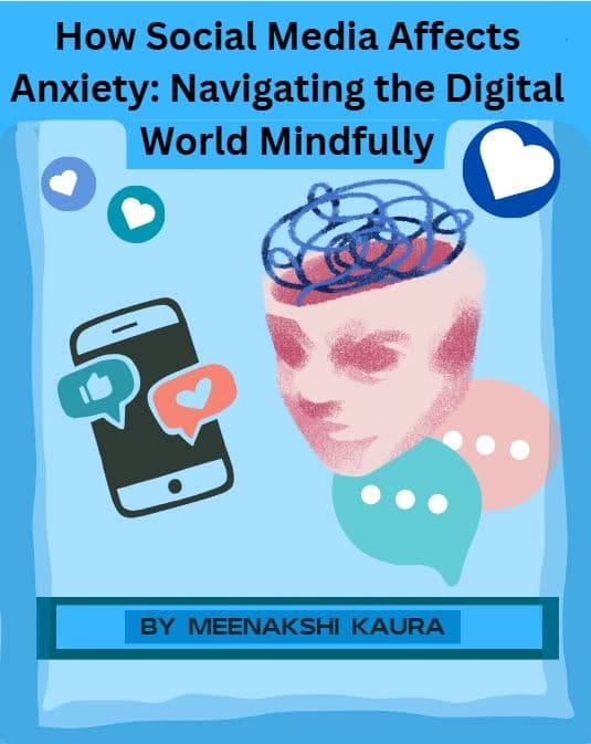 How Social Media Affects Anxiety: Navigating the Digital World Mindfully