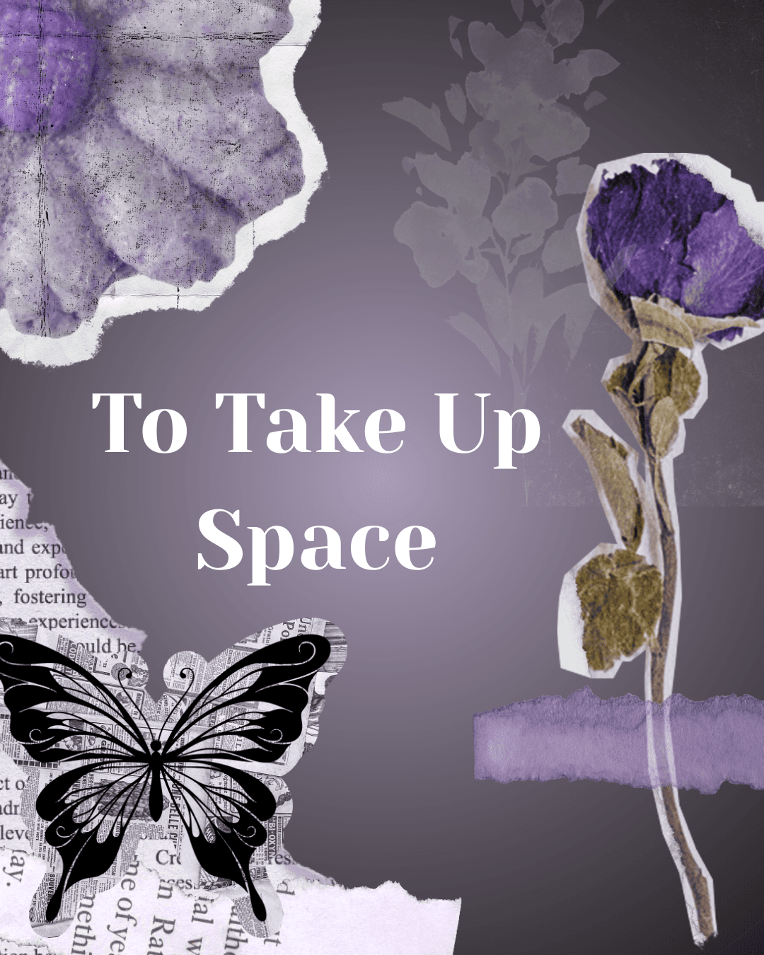 To Take Up Space