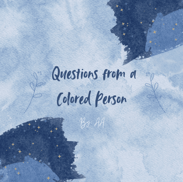 Questions from: A Coloured Being