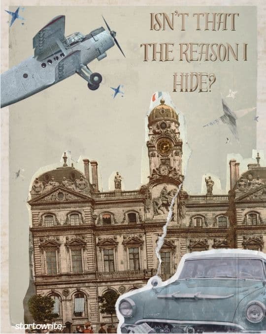 Isn’t that the reason that I hide?